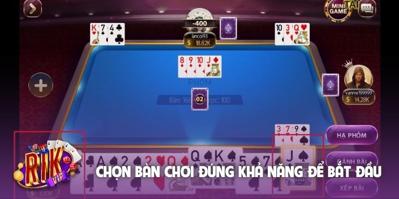 Chọn bàn chơi đúng khả năng để bắt đầu