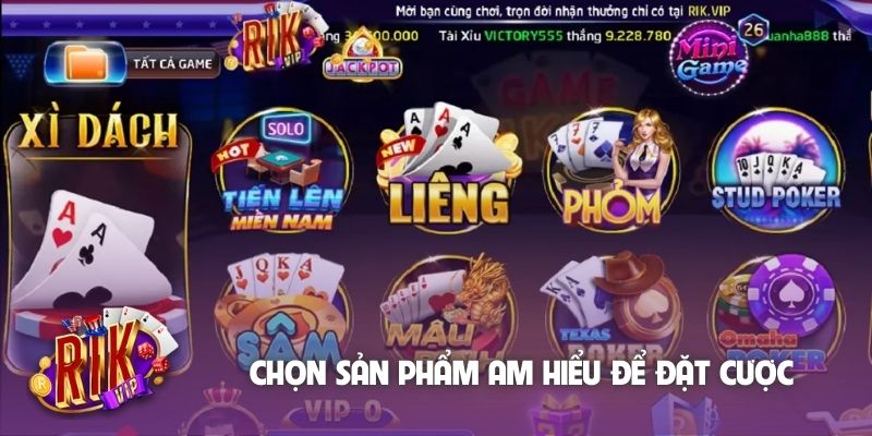 Chọn sản phẩm am hiểu để đặt cược