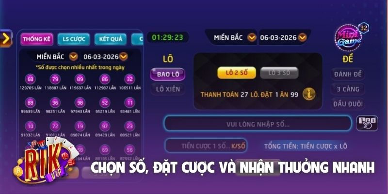 Chọn số, đặt cược và nhận thưởng nhanh tại Rikvip