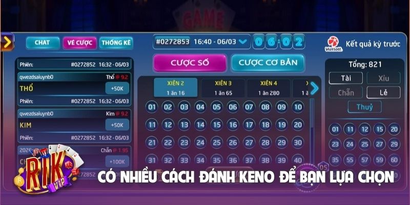 Có nhiều cách đánh keno để bạn lựa chọn
