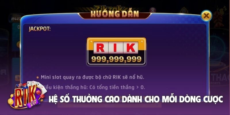 Hệ số thưởng cao dành cho mỗi dòng cược