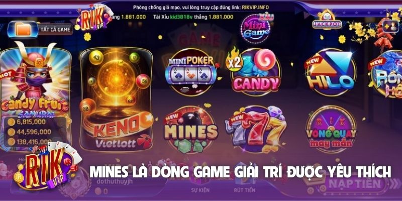 Mines là dòng game giải trí được yêu thích nhất