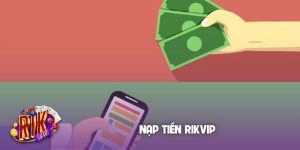 Nạp tiền Rikvip