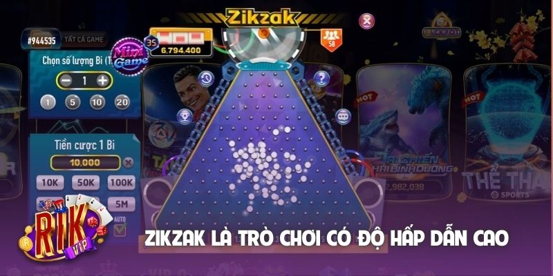 Zikzak là trò chơi có độ hấp dẫn cao